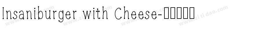 Insaniburger with Cheese字体转换
